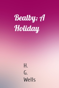 Bealby; A Holiday