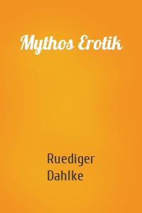 Mythos Erotik