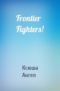 Frontier Fighters!