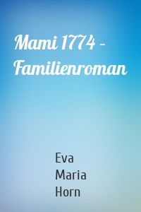 Mami 1774 – Familienroman