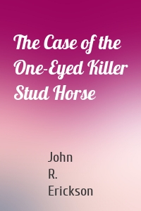 The Case of the One-Eyed Killer Stud Horse
