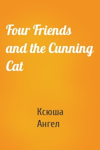 Four Friends and the Cunning Cat