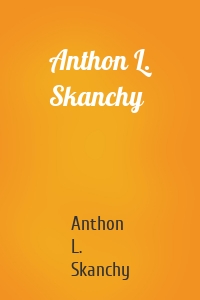 Anthon L. Skanchy