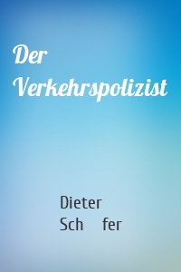 Der Verkehrspolizist