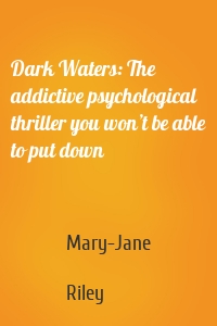Dark Waters: The addictive psychological thriller you won’t be able to put down