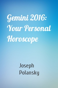 Gemini 2016: Your Personal Horoscope