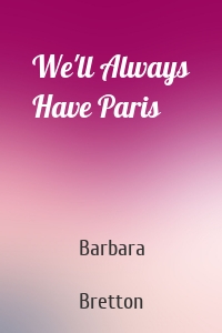 We'll Always Have Paris
