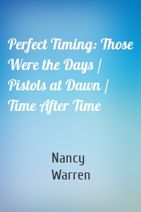 Perfect Timing: Those Were the Days / Pistols at Dawn / Time After Time