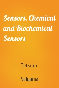 Sensors, Chemical and Biochemical Sensors