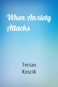 When Anxiety Attacks