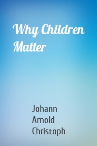 Why Children Matter