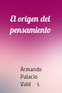 El origen del pensamiento