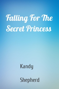Falling For The Secret Princess