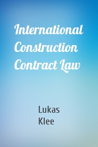 International Construction Contract Law