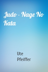 Judo - Nage No Kata