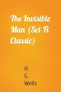 The Invisible Man (Sci-Fi Classic)