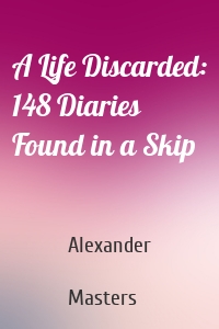 A Life Discarded: 148 Diaries Found in a Skip