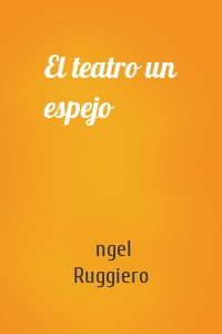 El teatro un espejo