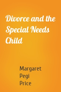 Divorce and the Special Needs Child