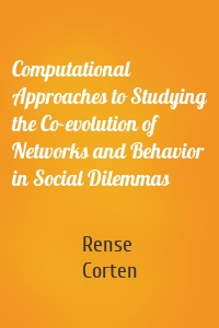 Computational Approaches to Studying the Co-evolution of Networks and Behavior in Social Dilemmas