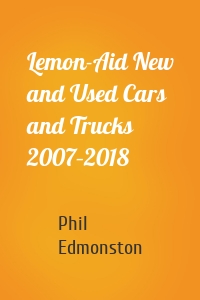Lemon-Aid New and Used Cars and Trucks 2007–2018