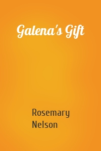 Galena's Gift