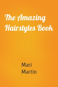 The Amazing Hairstyles Book