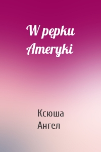 W pępku Ameryki