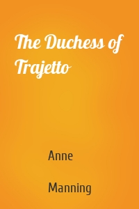 The Duchess of Trajetto