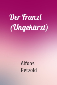 Der Franzl (Ungekürzt)