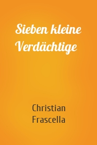 Sieben kleine Verdächtige