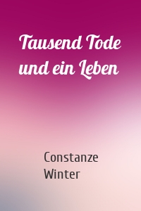 Tausend Tode und ein Leben
