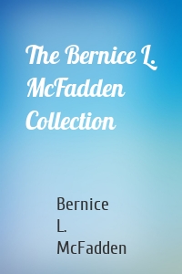 The Bernice L. McFadden Collection