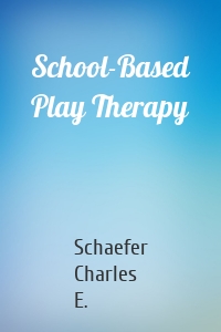 School-Based Play Therapy