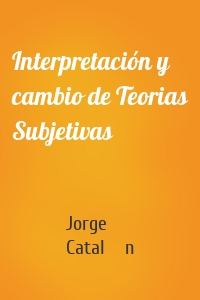 Interpretación y cambio de Teorias Subjetivas