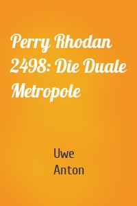 Perry Rhodan 2498: Die Duale Metropole