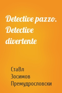 Detective pazzo. Detective divertente