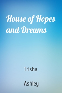 House of Hopes and Dreams