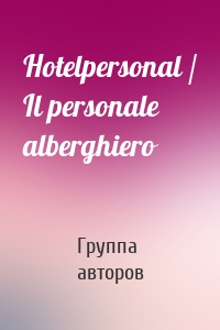 Hotelpersonal / Il personale alberghiero