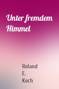 Unter fremdem Himmel