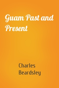 Guam Past and Present