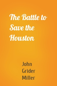 The Battle to Save the Houston