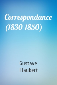 Correspondance (1830-1850)