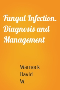 Fungal Infection. Diagnosis and Management