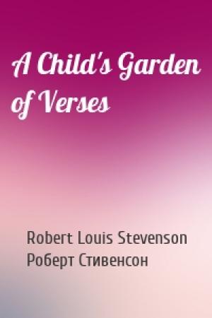 Обложка книги «A Child's Garden of Verses» — Robert Louis Stevenson