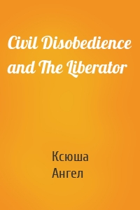Civil Disobedience and The Liberator