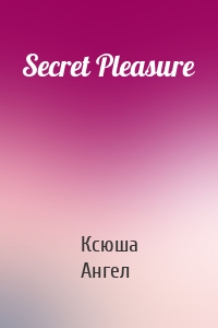 Secret Pleasure