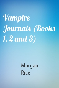 Vampire Journals (Books 1, 2 and 3)