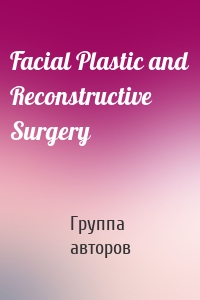 Facial Plastic and Reconstructive Surgery