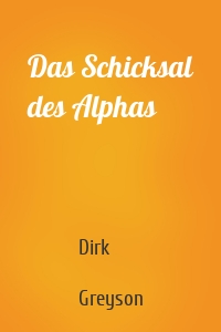 Das Schicksal des Alphas